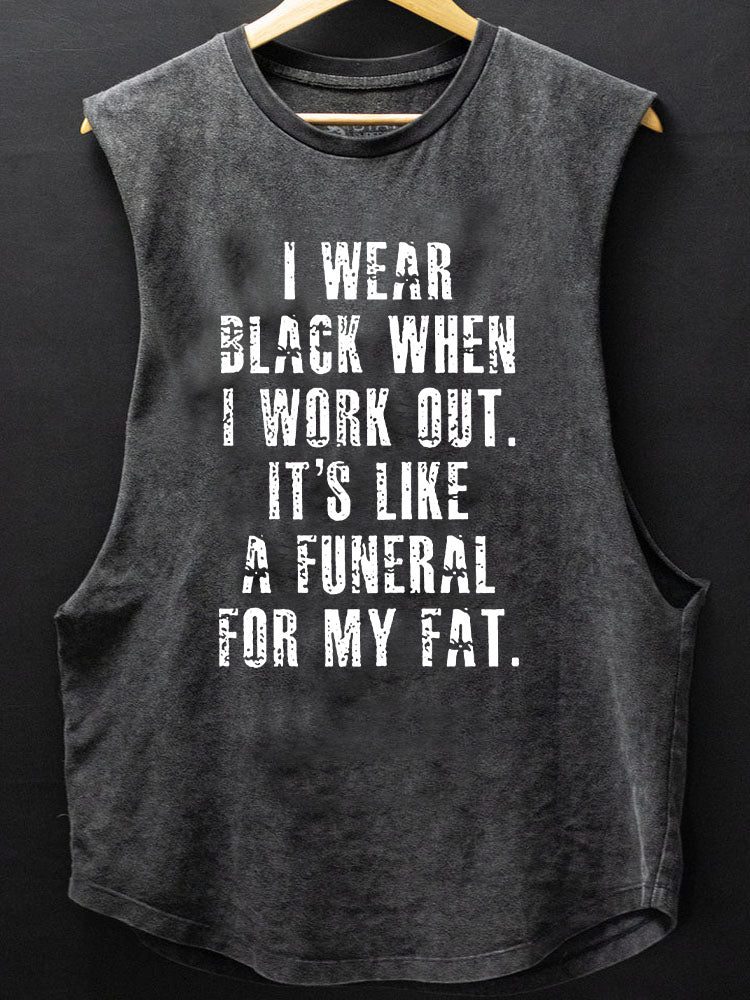 I Wear Black When I Work Out SCOOP BOTTOM COTTON TANK