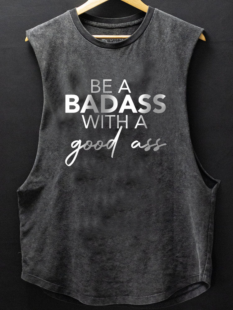 Be A Bad Ass With A Good Ass Scoop Bottom Cotton Tank