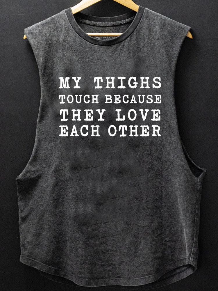 my thighs touch because they love each other SCOOP BOTTOM COTTON TANK