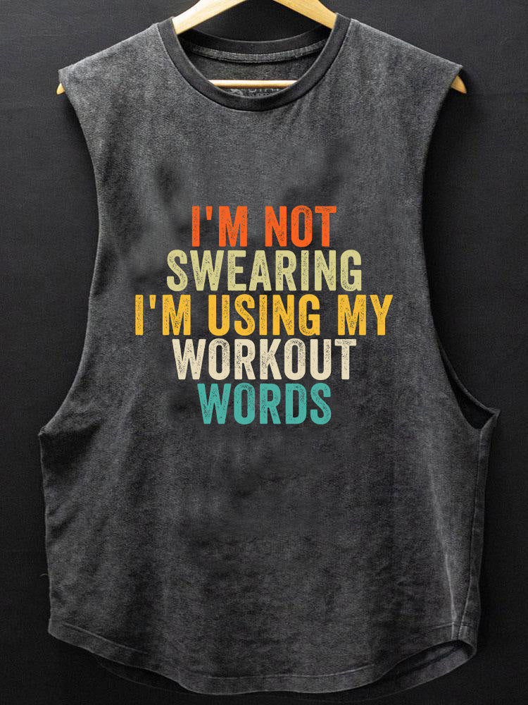 I'M NOT SWEARING I'M USING MY WORKOUT WORDS  SCOOP BOTTOM COTTON TANK