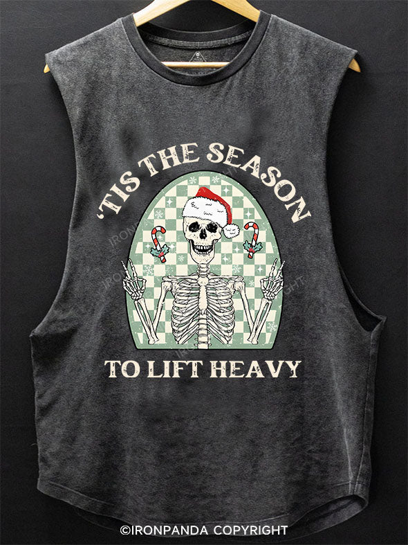 'TIS THE SEASON TO LIFT HEAVY SCOOP BOTTOM COTTON TANK