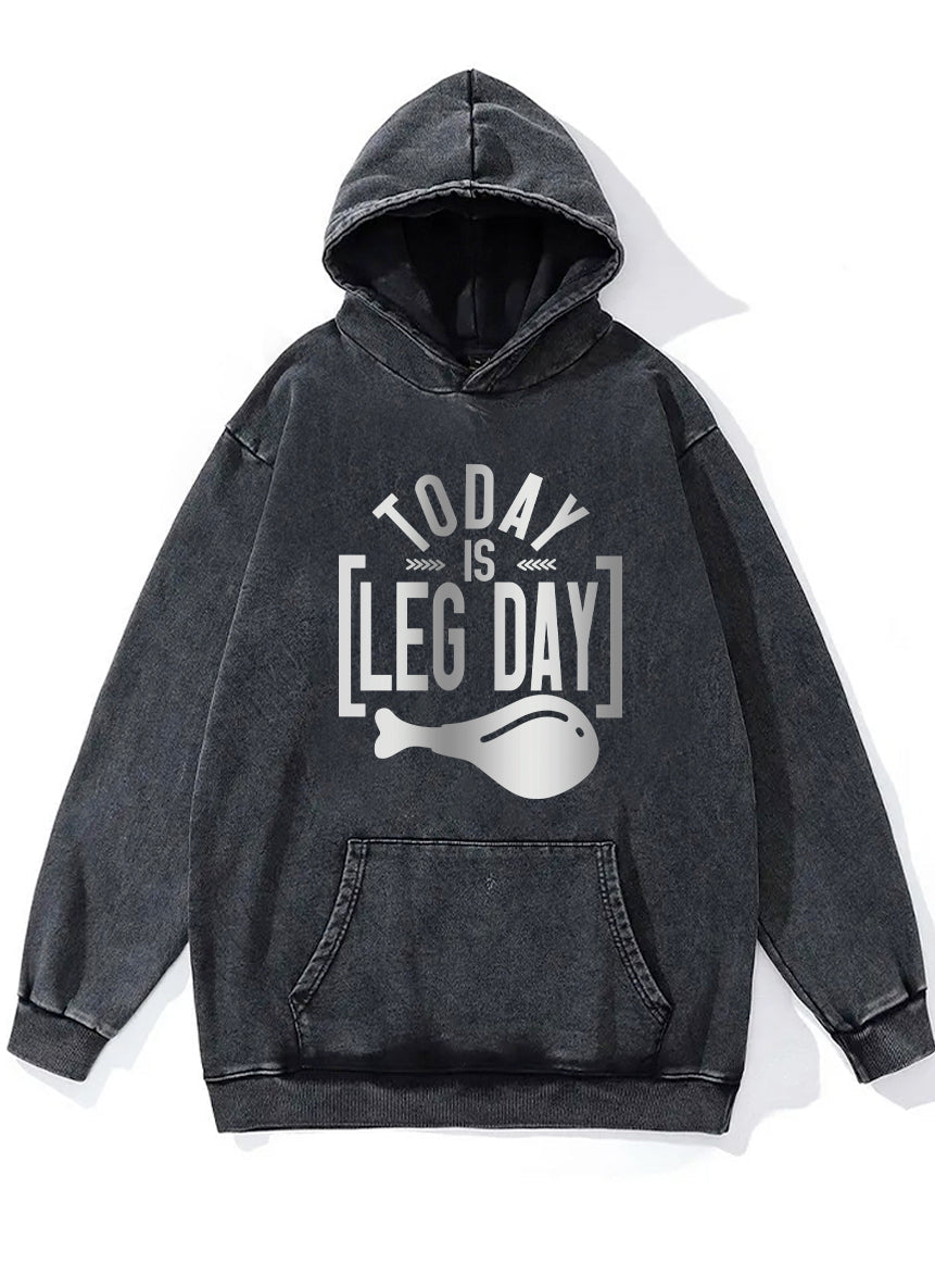 Today Is Leg Day Washed Gym Hoodie