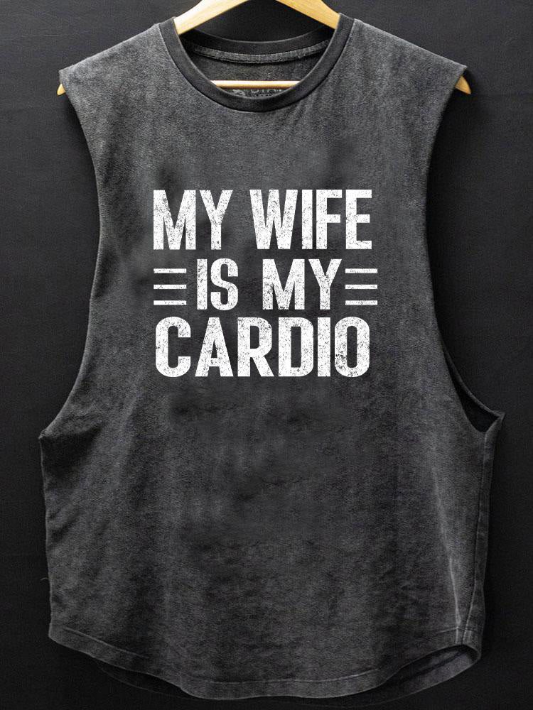 MY WIFE IS MY CARDIO THESE BOTTOM COTTON TANK