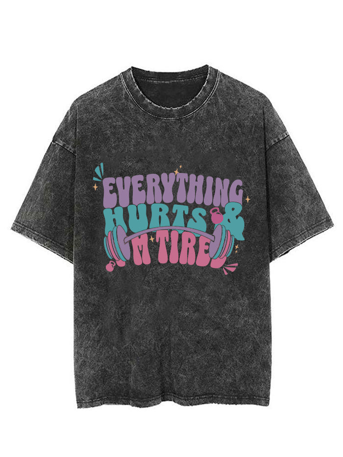 everything hurts and I'm hungry VINTAGE GYM SHIRT