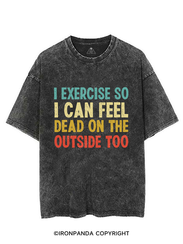 I EXERCISE I CAN FEEL DEAD  VINTAGE GYM SHIRT