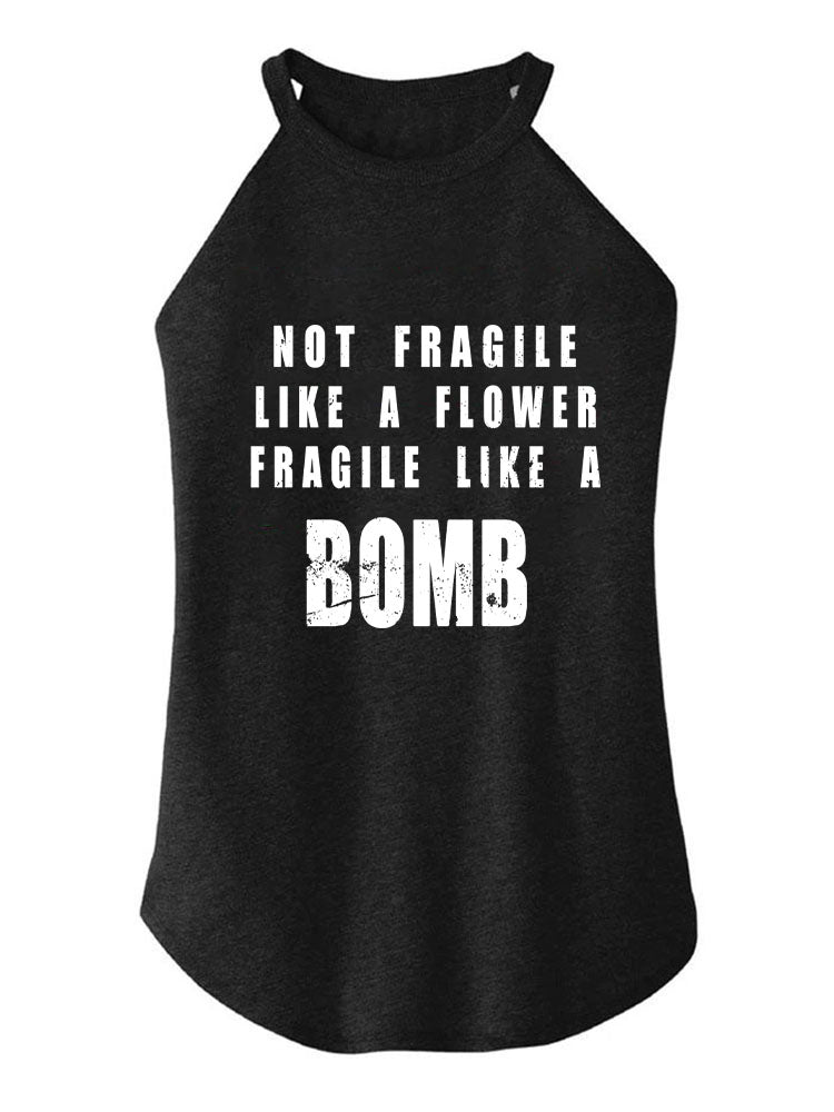 not fragile like a flower fragile like a bomb TRI ROCKER COTTON TANK