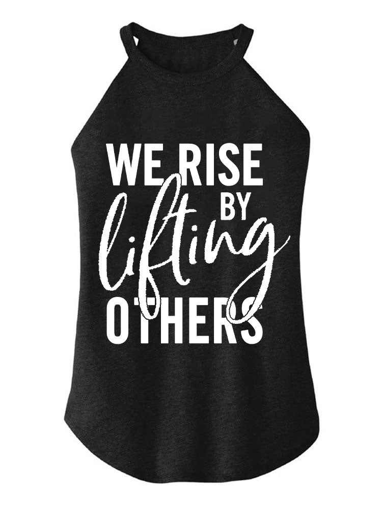 We Rise By Lifting Others TRI Rocker COTTON TANK