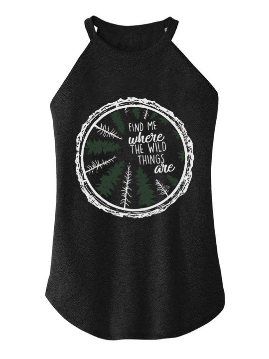 Find Me Where the Wild Things are TRI ROCKER COTTON TANK