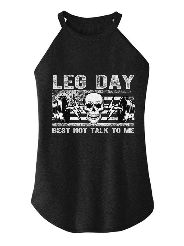 LEG DAY BEST NOT TALK TO ME ROCKER COTTON TANK