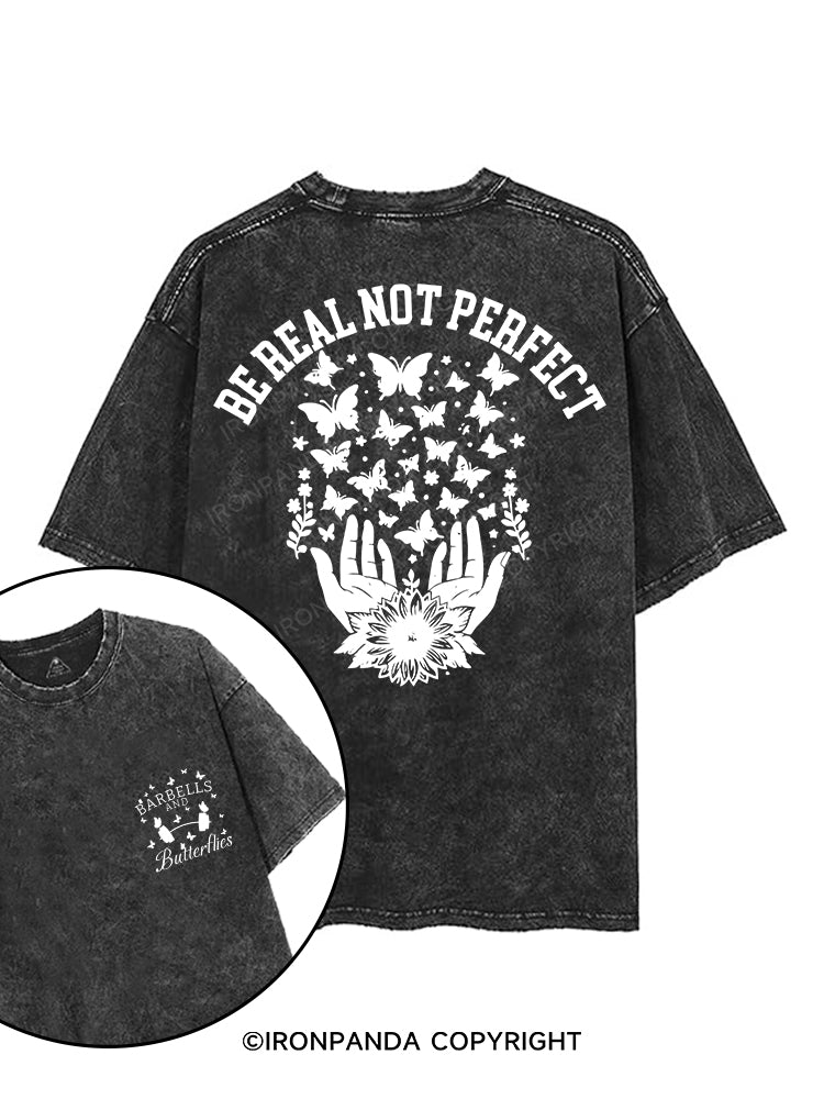 Be real, not perfect printed Gym Shirt